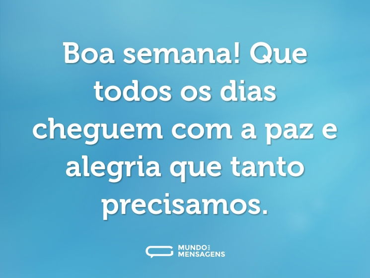 boa-semana-que-todos-os-dias-cheguem-com