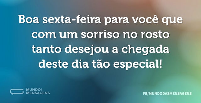 Boa sexta-feira para você que com um sor...