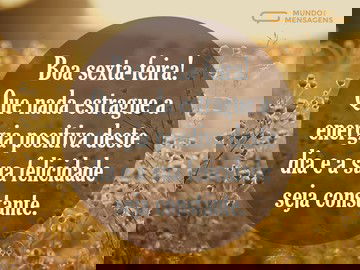 A energia positiva da sexta-feira