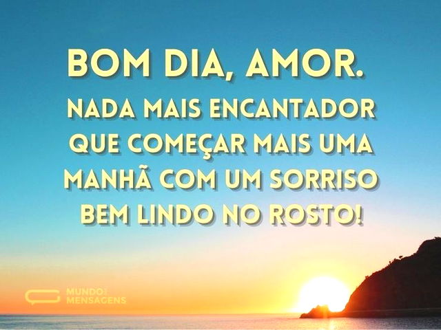 Bom dia, amor. Nada mais encantador que ...