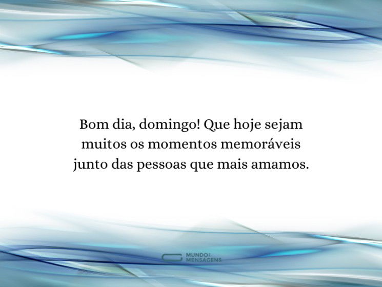 Que seja um domingo inesquecível