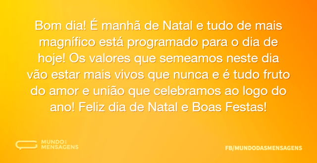 Os valores de Natal estão presentes nesta manhã