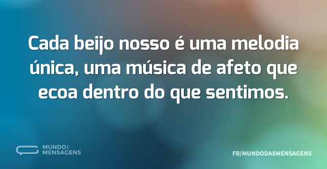 A melodia do nosso beijo