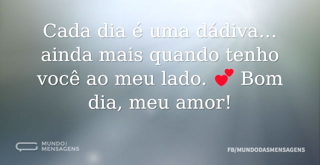 Bom dia para meu amor que é uma dádiva