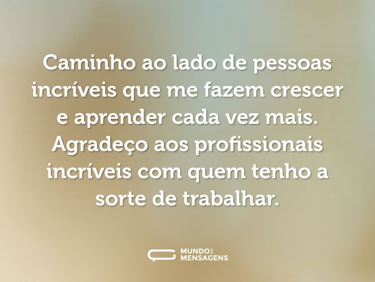 Caminho ao lado de pessoas incríveis que me fazem crescer e aprender cada vez mais. Agradeço aos profissionais incríveis com quem tenho a sorte de trabalhar.