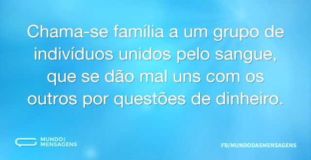 Chama-se família a um grupo de indivíduo...