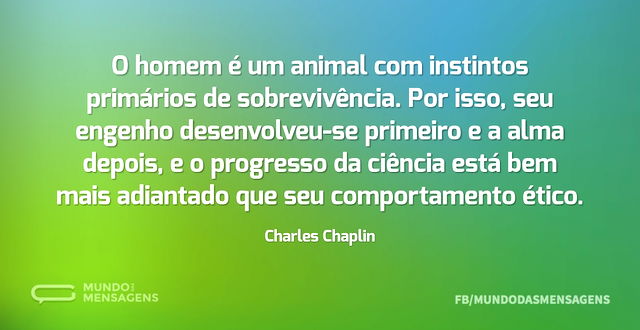 O homem é um animal com instintos primár...