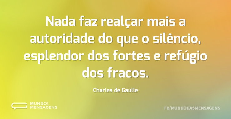 Nada faz realçar mais a autoridade do qu - Mundo das Mensagens
