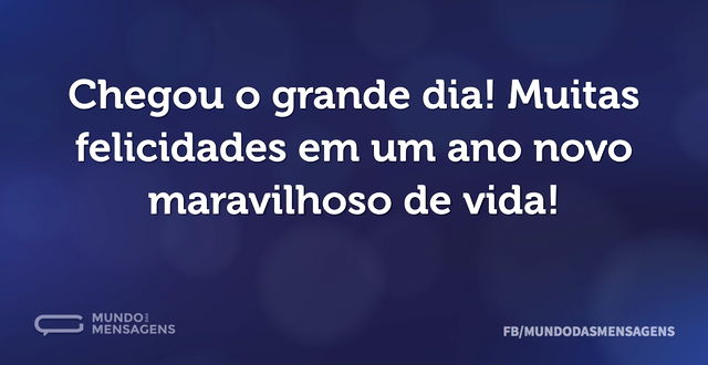 Chegou o grande dia! Muitas felicidades ...