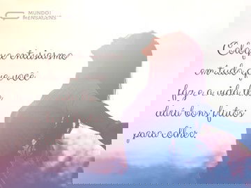 Faça tudo com entusiasmo