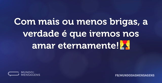 Com mais ou menos brigas, a verdade é qu...