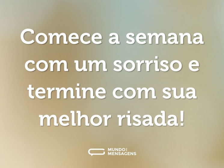 Comece a semana com um sorriso e termine com sua melhor risada!