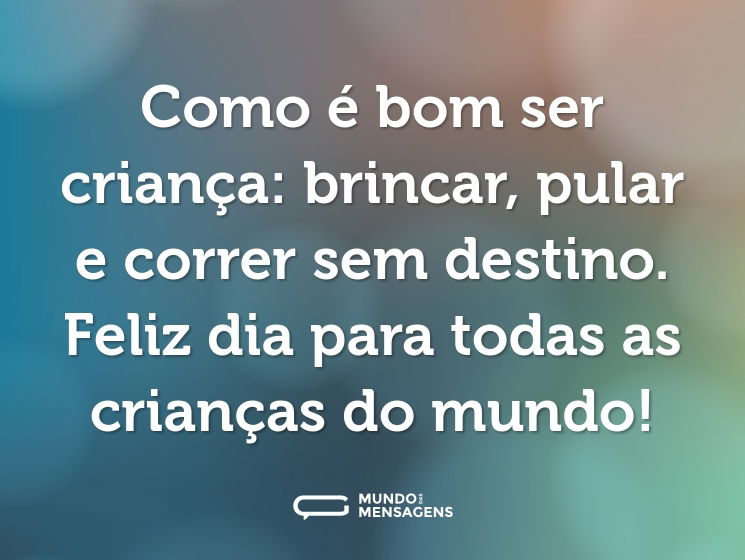 Como é bom ser criança: brincar, pular e correr sem destino. Feliz dia para todas as crianças do mundo!