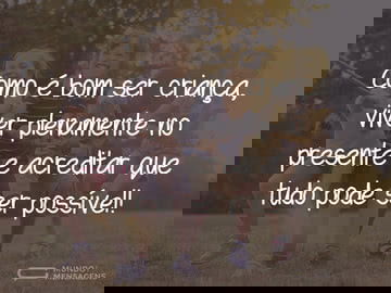 É muito bom ser criança