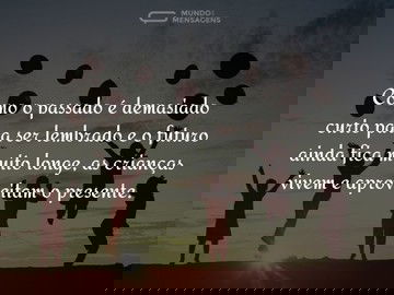 As crianças vivem no presente