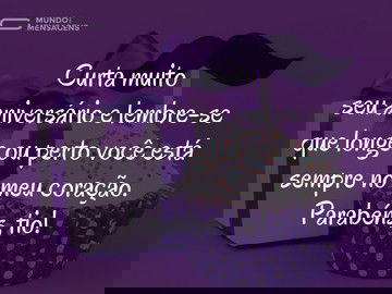 Curta todos os momentos do seu aniversário, tio