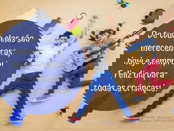 Crianças merecedoras de tudo