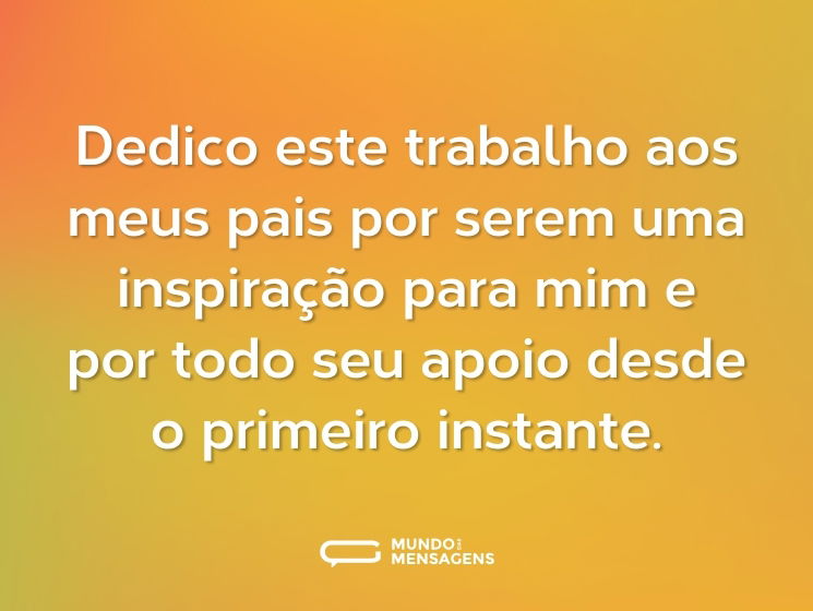 Dedico este trabalho aos meus pais por serem uma inspiração para mim e por todo seu apoio desde o primeiro instante.