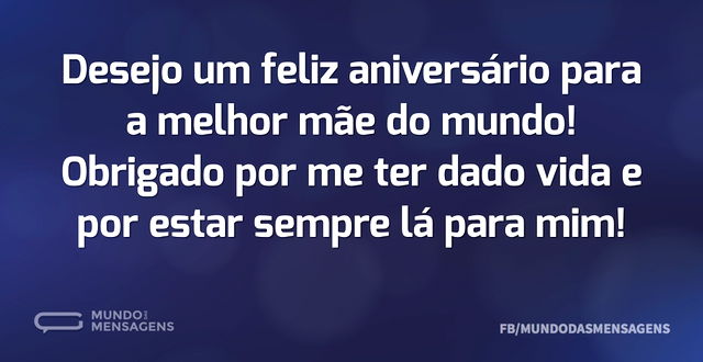 Desejo um feliz aniversário para a melho...