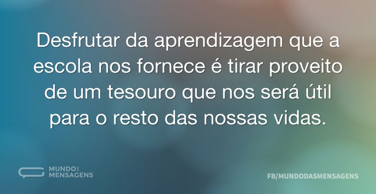 Desfrutar da aprendizagem que a escola n - Mundo das Mensagens