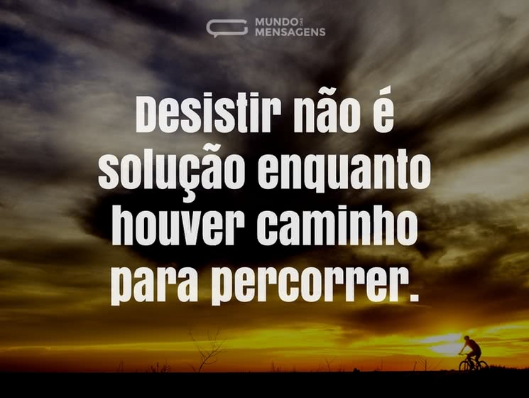 Frases Seguir Em Frente: Mantenha A Sua Determinação - Clickandgo