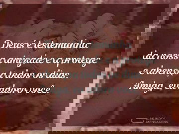 A bênção divina da nossa amizade