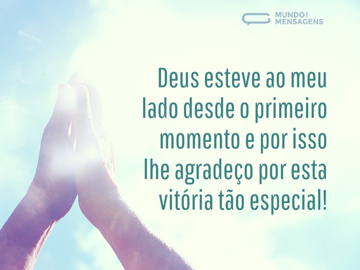 Deus esteve ao meu lado nesta vitória - Mundo das Mensagens