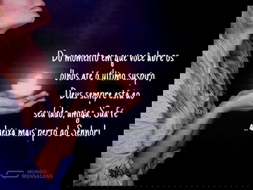 Sua vida é de fé, amiga