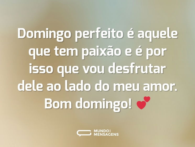Domingo perfeito é aquele que tem paixão e é por isso que vou desfrutar dele ao lado do meu amor. Bom domingo! 💕