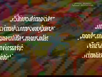 Bom demais ter um irmão como você