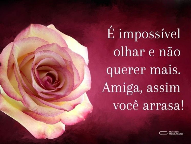 Assim você arrasa, amiga