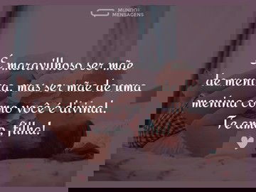 Ser mãe de uma menina como você