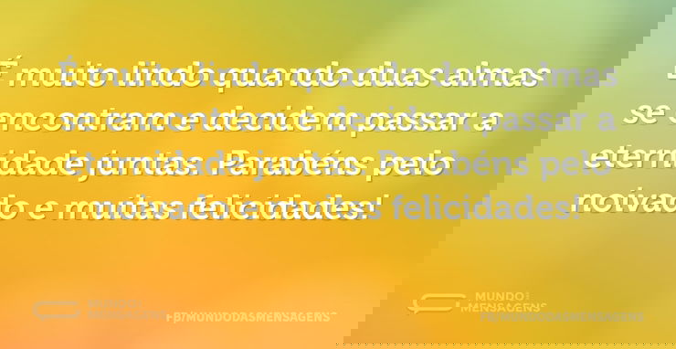 É muito lindo quando duas almas se encon - Mundo das Mensagens