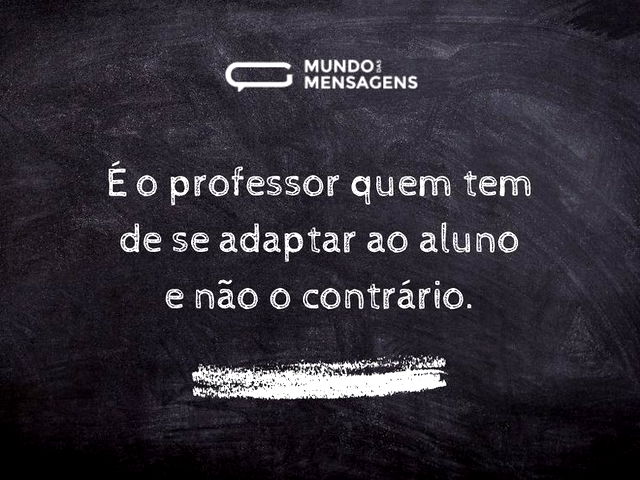 É o professor quem tem de se adaptar ao ...