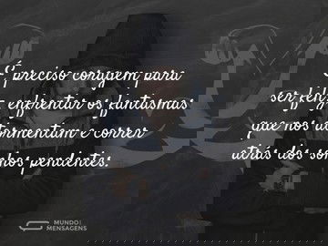 Coragem para lutar pela felicidade