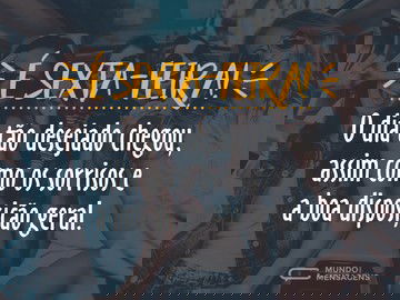 Sexta-feira, o dia mais desejado