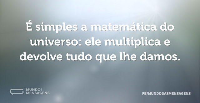 É simples a matemática do universo: ele ...