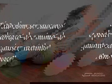 É muito bom ser sua avó