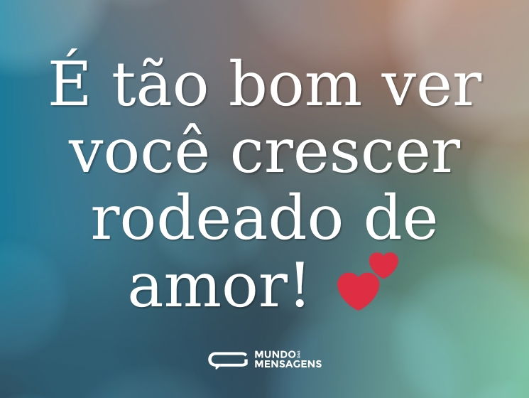 É tão bom ver você crescer rodeado de amor! 💕