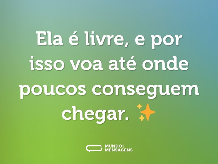 Ela é livre, e por isso voa até onde poucos conseguem chegar. ✨