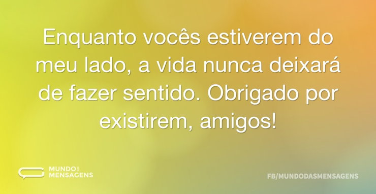 Enquanto vocês estiverem do meu lado, a - Mundo das Mensagens