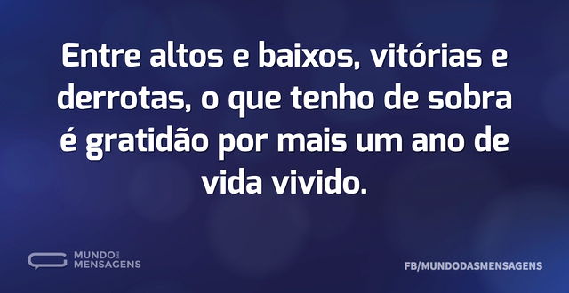 Entre altos e baixos, vitórias e derrota...