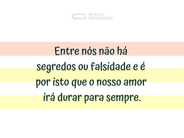 Amor sem segredos ou falsidade