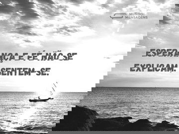  Esperança e fé não se explicam