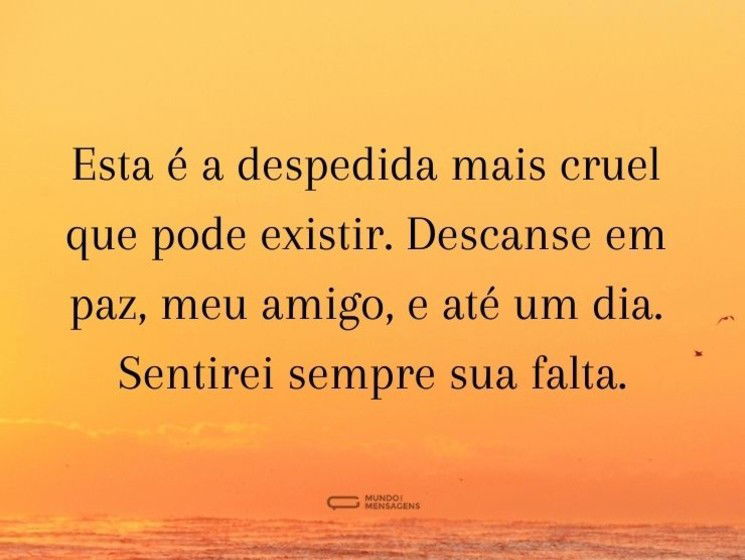 O cruel momento de nos despedirmos