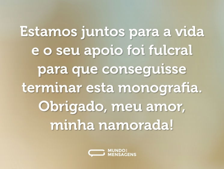 Estamos juntos para a vida e o seu apoio foi fulcral para que conseguisse terminar esta monografia. Obrigado, meu amor, minha namorada!