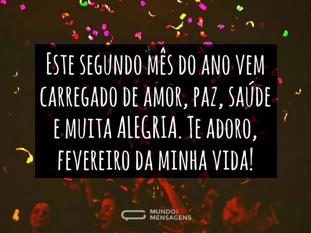 Amor, Paz e Alegria em Fevereiro