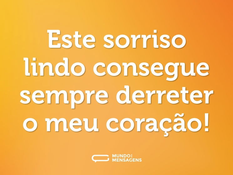 Este sorriso lindo consegue sempre derreter o meu coração!