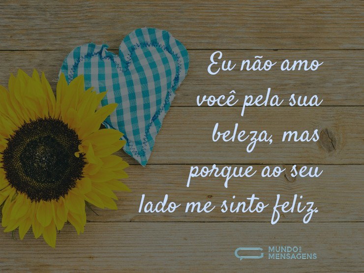 Porque ao seu lado sou feliz - Mundo das Mensagens
