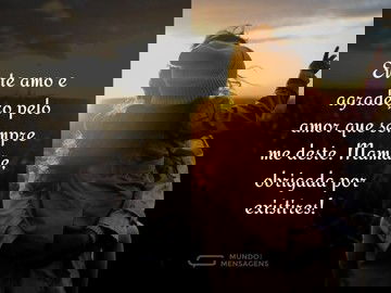 Obrigada, mamãe, por existires